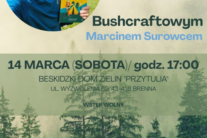 Ruszaj w las! Spotkanie z Bushcraftowym - Marcinem Surowcem